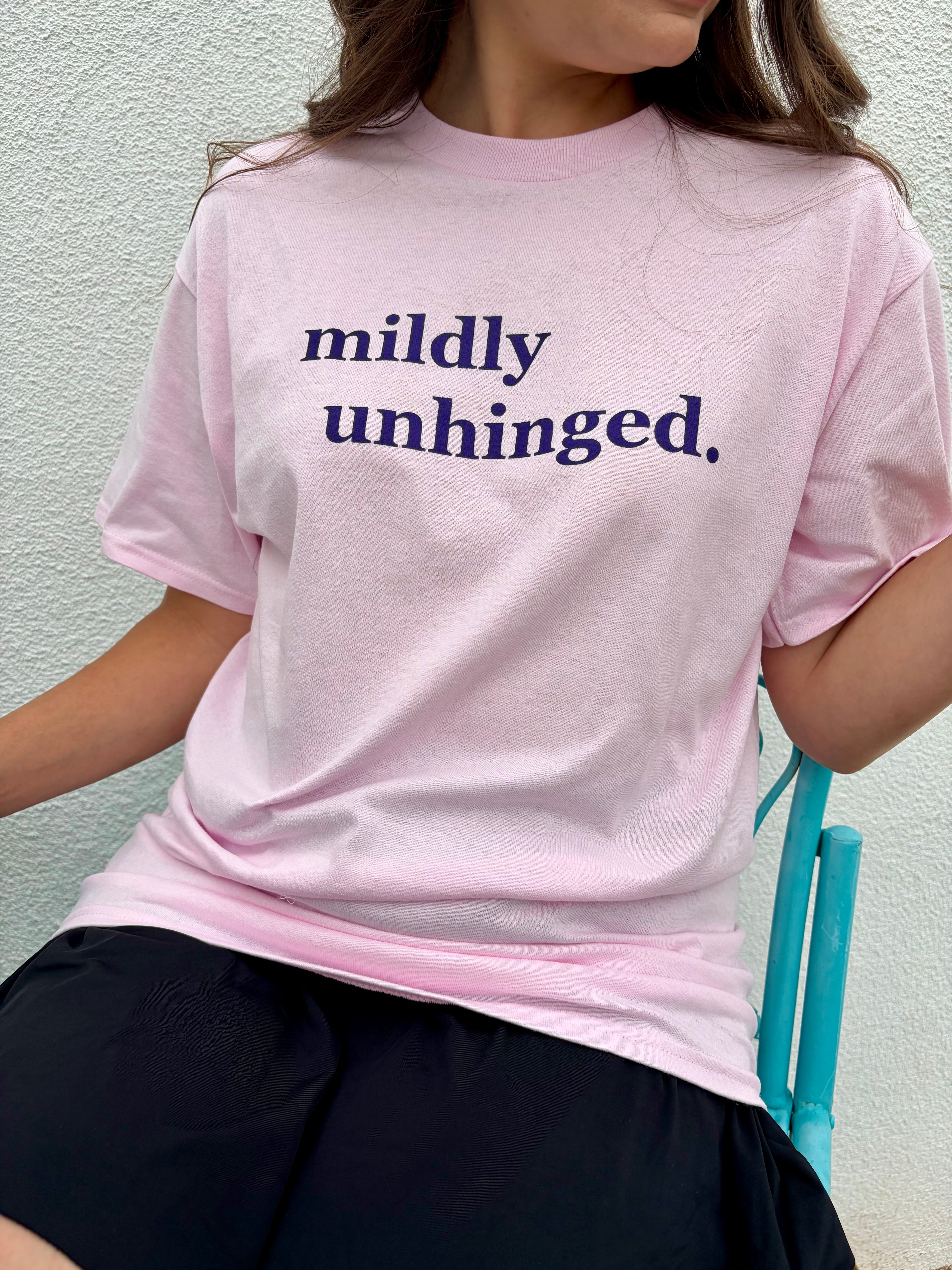 The Mildly Unhinged Tee